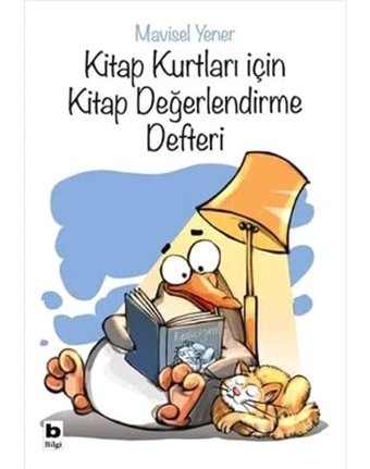 Kitap Kurtları İçin Kitap Değerlendirme Defteri Mavisel Yener Bilgi Yayınevi