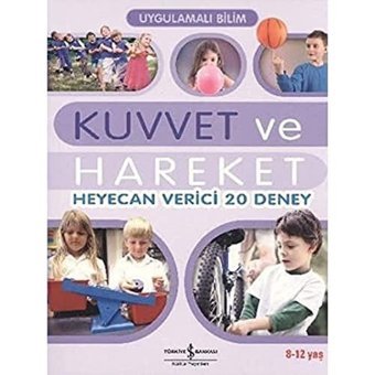 Kuvvet Ve Hareket: Renkli Resimli John Graham İş Bankası Kültür Yayınları
