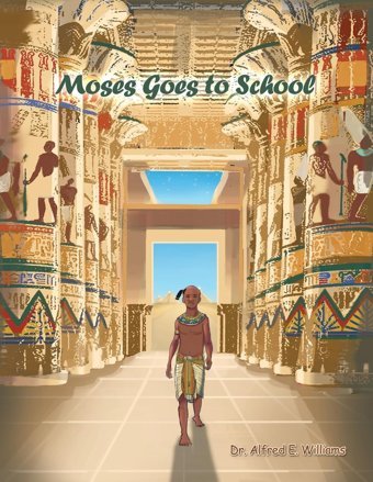 Moses Goes To School Williams, Dr Alfred E Dorrance Publishing Co.
