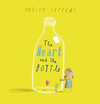 Jeffers, O: Heart And The Bottle Oliver Jeffers Harper Collıns