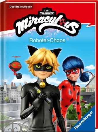 Miraculous: Roboter-Chaos - Erstlesebuch Ab 7 Jahren - 2. Klasse Scheller, Anne Ravensburger