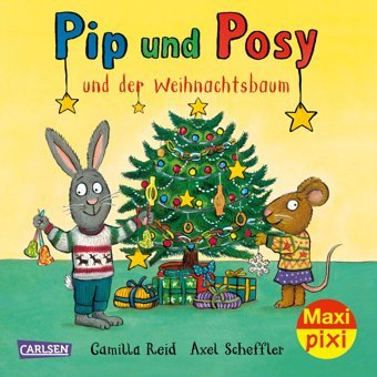 Maxi Pixi 419: Pip Und Posy Und Der Weihnachtsbaum (419) Scheffler, Axel Carlsen Comics