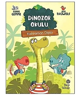 Kahraman Diplo - Dinozor Okulu Pierre Gemme Hep Kitap
