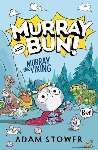 Murray The Viking: A Brand New Series From Bestselling Artist Adam Stower İllustrator Of Books By David Walliams İncluding Spaceboy, Robodog And The Worlds Worst Pets.: (1) (Murray And Bun) Stower, Adam Harper Collıns