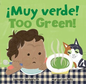 Muy Verde! / Too Green! (Feelings & Firsts) (English And Spanish Edition) Seeboruth, Sumana Barefoot Books