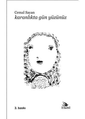 Karanlıkta Gün Yüzünüz Cemal Sayan Ebabil Yayınları