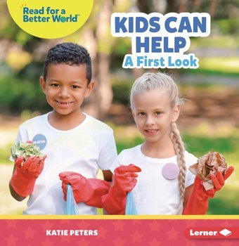 Kids Can Help: A First Look (Read About Citizenship (Read For A Better World )) Peters, Katie Lerner Publications Co ,U.S.