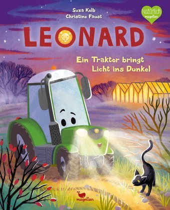Leonard - Ein Traktor Bringt Licht İns Dunkel: Ein Bilderbuch Für Kinder Ab 3 Jahren Über Fahrzeuge Und Den Bauernhof Kolb, Suza Magellan Gmbh