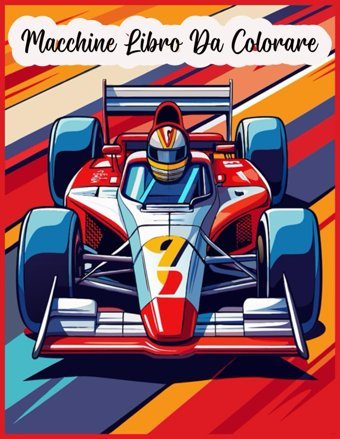 Macchine Libro Da Colorare: Disegni Di Automobili, Veicoli Da Corsa, Auto Sportive Jiri, Sara Independently Publıshed