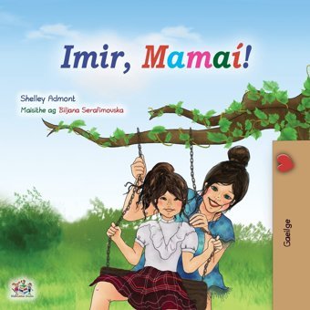 Let'S Play, Mom! (Irish Book For Kids) (Irish Bedtime Collection) Admont, Shelley Kidkiddos Books Ltd.