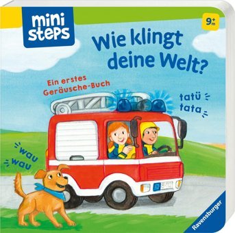 Ministeps: Wie Klingt Deine Welt?: Ein Erstes Gerusche-Buch. Ab 9 Monaten (Ministeps Bücher) Ravensburger