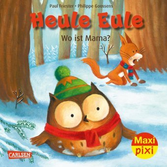 Maxi Pixi 418: Heule Eule: Wo İst Mama? (418) Friester, Paul Carlsen Comics