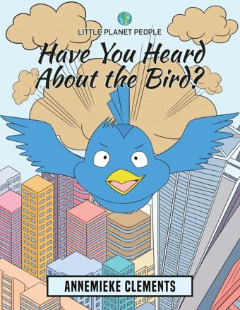Little Planet People: Have You Heard About The Bird? Clements, Annemieke Austin Macauley Publishers Ltd