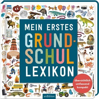 Mein Erstes Grundschul-Lexikon: Übersichtlich, Umfassend, Kompakt Bermingham, Alice-May Ars Edition