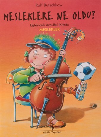 Mesleklere Ne Oldu?: Eğlenceli Ara-Bul Kitabı Meslekler Ralf Butschkow İş Bankası Kültür Yayınları