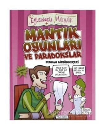 Mantık Oyunları Ve Paradokslar: Eğlenceli Matematik Serhan Büyükkeçeci Eğlenceli Bilgi Yayınları