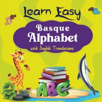 Learn Easy Basque Alphabet With English Translations: A Complete Guide To The Basque Alphabet, Pronunciation, And Vocabulary Pagate, Sisifo Independently Publıshed