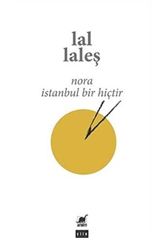 Nora İstanbul Bir Hiçtir Lal Laleş Ayrıntı Yayınları