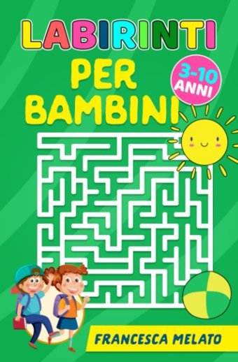 Labırıntı Per Bambını (Italian Edition) Melato, Francesca Hweryho