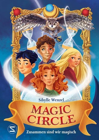 Magic Circle Zusammen Sind Wir Magisch: Eine Zauberhafte Geschichte Über Die Kraft Des Zusammenhalts - Für Kinder Ab 10 Wenzel, Sibylle Schneiderbuch
