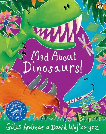 Mad About Dinosaurs! Andreae, Giles Orchard Books