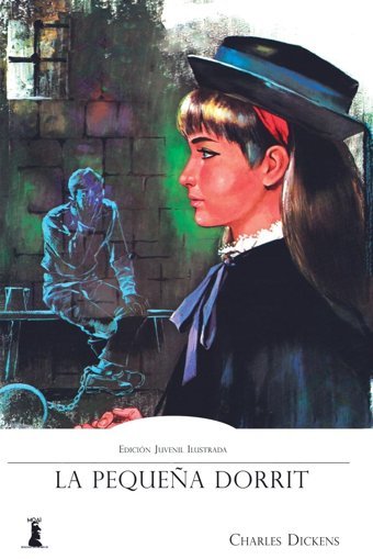 La Pequea Dorrit: Edicin Juvenil Ilustrada (Spanish Edition) Dickens, Charles Createspace Independent Pub