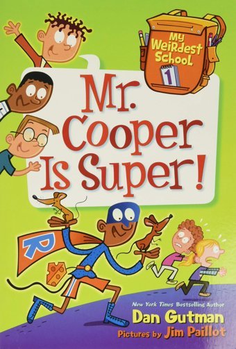 My Weirdest School 1 My Weırdest School #1: Mr. Cooper Is Super! Dan Gutman Harper Collıns