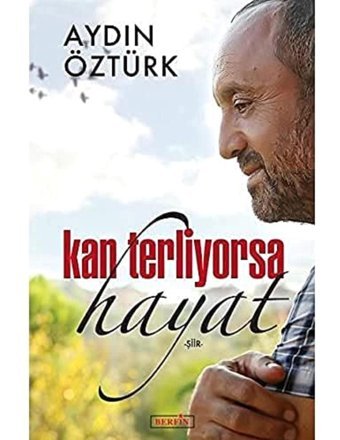 Kan Terliyorsa Hayat Aydın Öztürk Berfin Yayınları