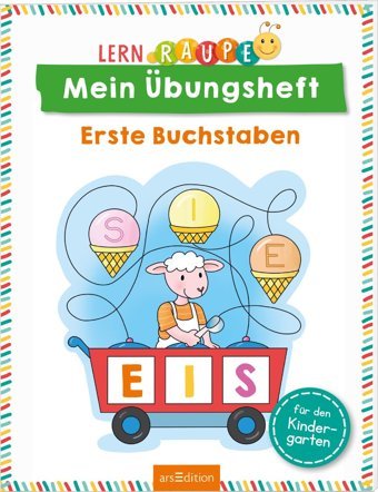 Lernraupe - Mein Übungsheft - Erste Buchstaben: Rtsel Ab 3 Jahren (Kindergarten-Lernraupe) Ars Edition