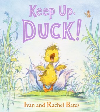Keep Up, Duck! Bates, Ivan Candlewick Entertainment