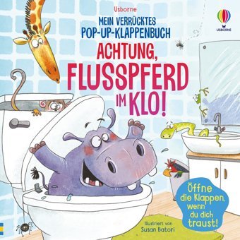 Mein Verrücktes Pop-Up-Klappenbuch: Achtung, Flusspferd İm Klo!: Lustiges Pop-Up-Buch Voller Überraschungen Für Kindern Ab 4 Jahren (Meine-Verrückten-Pop-Up-Klappenbücher) Taplin, Sam Usborne Publishing Books Ltd