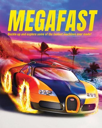 Megafast: Buckle Up And Explore Some Of The Fastest Machines Ever Made! Farndon, Mr John Beetle Books