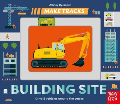 Make Tracks: Building Site Nosy Crow