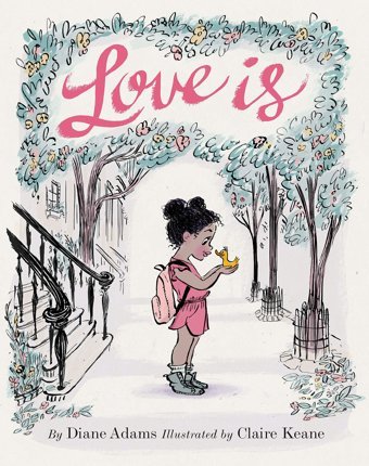 Love İs: 1 Diane Adams Chronıcle Books