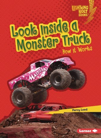 Look Inside A Monster Truck: How It Works (Lightning Bolt Books Under The Hood) Leed, Percy Lerner Publications Co ,U.S.