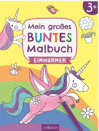 Mein Groes Buntes Malbuch Einhörner: Ab 3 Jahren (Malbuch Ab 3 Jahren) Ars Edition