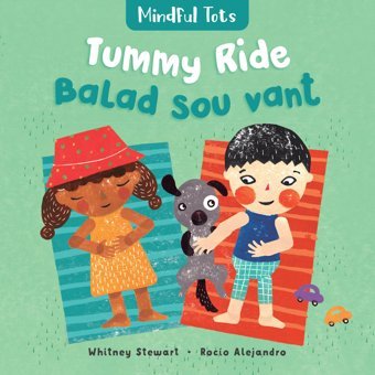 Mindful Tots: Tummy Ride (Bilingual Haitian Creole & English) (Haitian And English Edition) Stewart, Whitney Barefoot Books