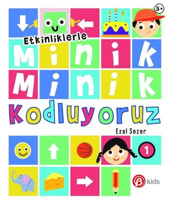 Minik Minik Kodluyoruz 1 Sezer, Ezel Beta Kids