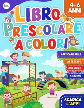 Libro Prescolare A Colori 4-6 Anni: Libro Con Applicazione Interattiva Per Affrontare Al Meglio L'Ingresso Alla Scuola Primaria | Contiene Attestato Per Bambini Intelligenti) (Italian Edition) Allegri, Libri Katio Kadio