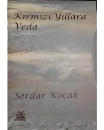 Kırmızı Yıllara Veda (2 Cilt Kutulu) (Kapak Değişebilir) Serdar Koçak Artshop Yayıncılık