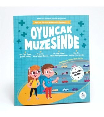 Mila Ve Sarp'In Matematik Öyküleri 2 - Oyuncak Müzesinde Aslıhan Osmanoğlu Pötikare Yayıncılık