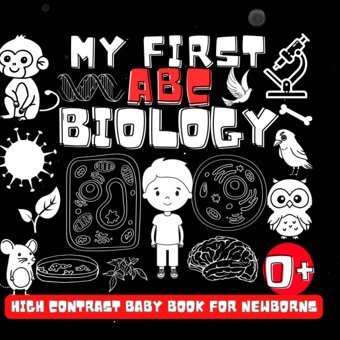 My First Abc Biology High Contrast Baby Book: Alphabet With Visual Stimulation Black And White Pages Terry, 1 Donald Independently Publıshed
