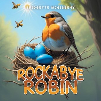 Rockabye Robin Mcgibbeny, Bridgette Iuniverse