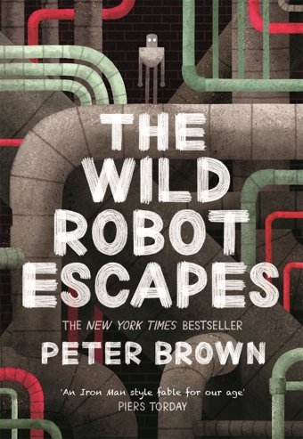 The Wild Robot Escapes Brown, Peter Bonnıer