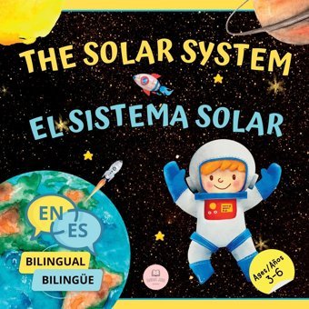 The Solar System For Bilingual Kids / El Sistema Solar Para Nios Bilingües: Learn About The Planets, The Sun & The Moon / Aprende Sobre Los Planetas, Edition) (Bilingual Books For Children) John, Samuel Samuel John Books