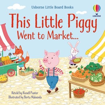This Little Piggy Went To Market (Little Board Books) Russell Punter Usborne Publishing Books Ltd