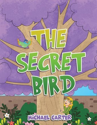 The Secret Bird Carter, Michael Austin Macauley Publishers Ltd