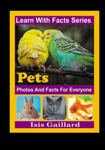 Pet Photos And Facts For Everyone: Animals İn Nature (Learn With Facts Series) Gaillard, Isis Learn Wıth Facts