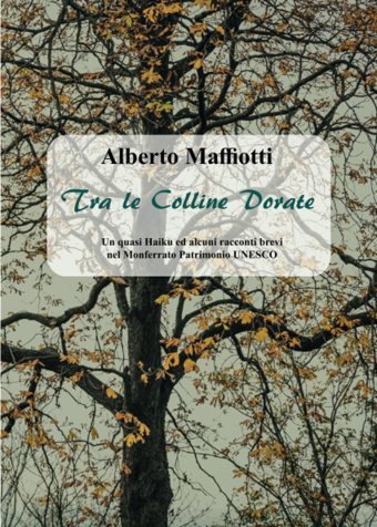 Tra Le Colline Dorate Maffiotti, Alberto Youcanprint