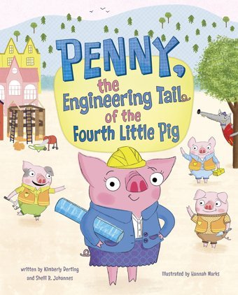Penny, The Engineering Tail Of The Fourth Little Pig Derting, Kimberly Picture Window Books